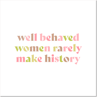 Well behaved women rarely make history pink Posters and Art